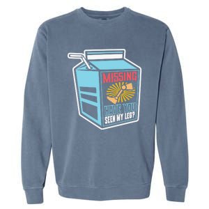 "Missing Have You Seen My Leg" Leg Amputation Humor Meaningful Gift Garment-Dyed Sweatshirt