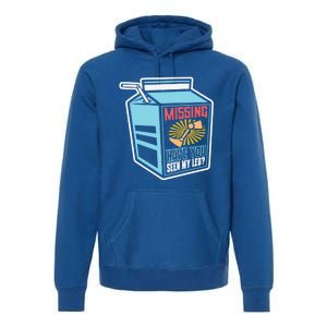 "Missing Have You Seen My Leg" Leg Amputation Humor Meaningful Gift Premium Hoodie