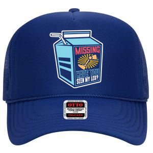 "Missing Have You Seen My Leg" Leg Amputation Humor Meaningful Gift High Crown Mesh Back Trucker Hat