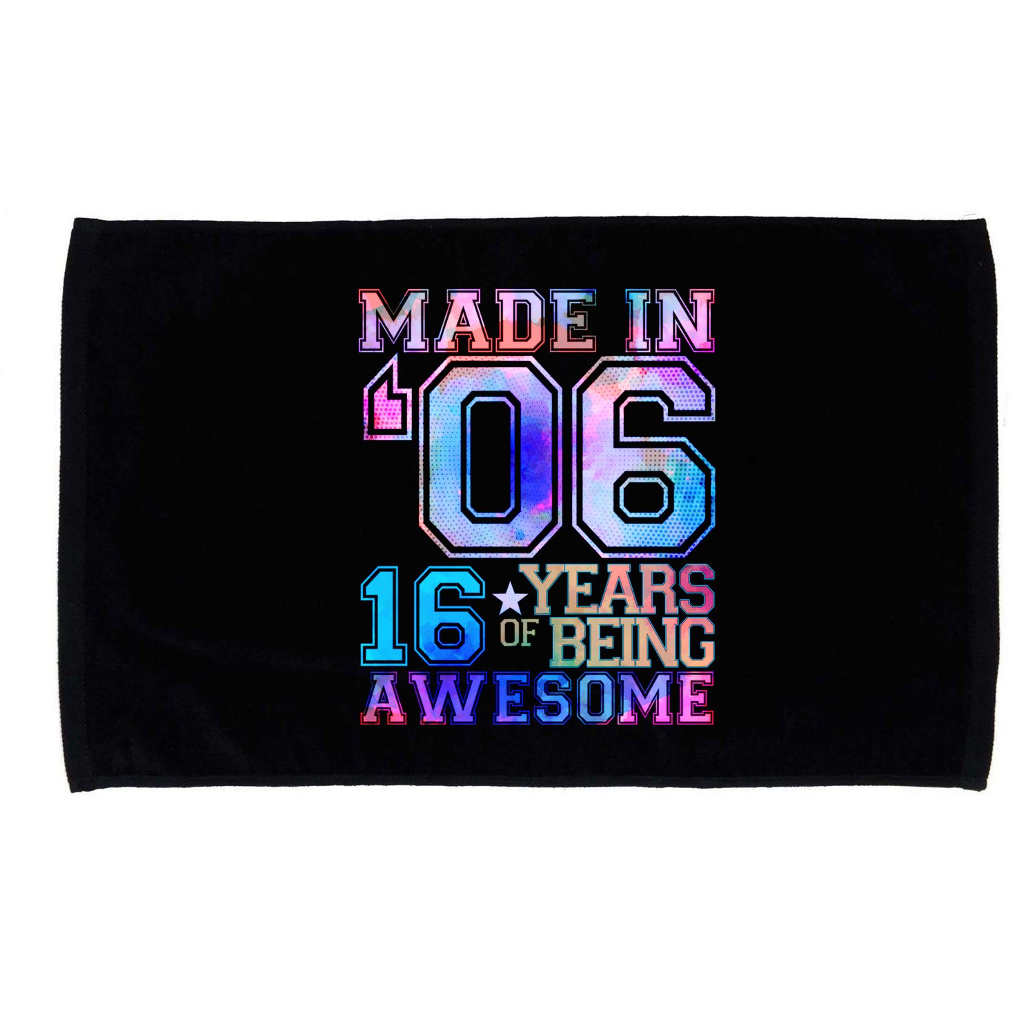 Made In 06 2006 16 Years Of Being Awesome Sweet Sixteen Birthday Microfiber Hand Towel