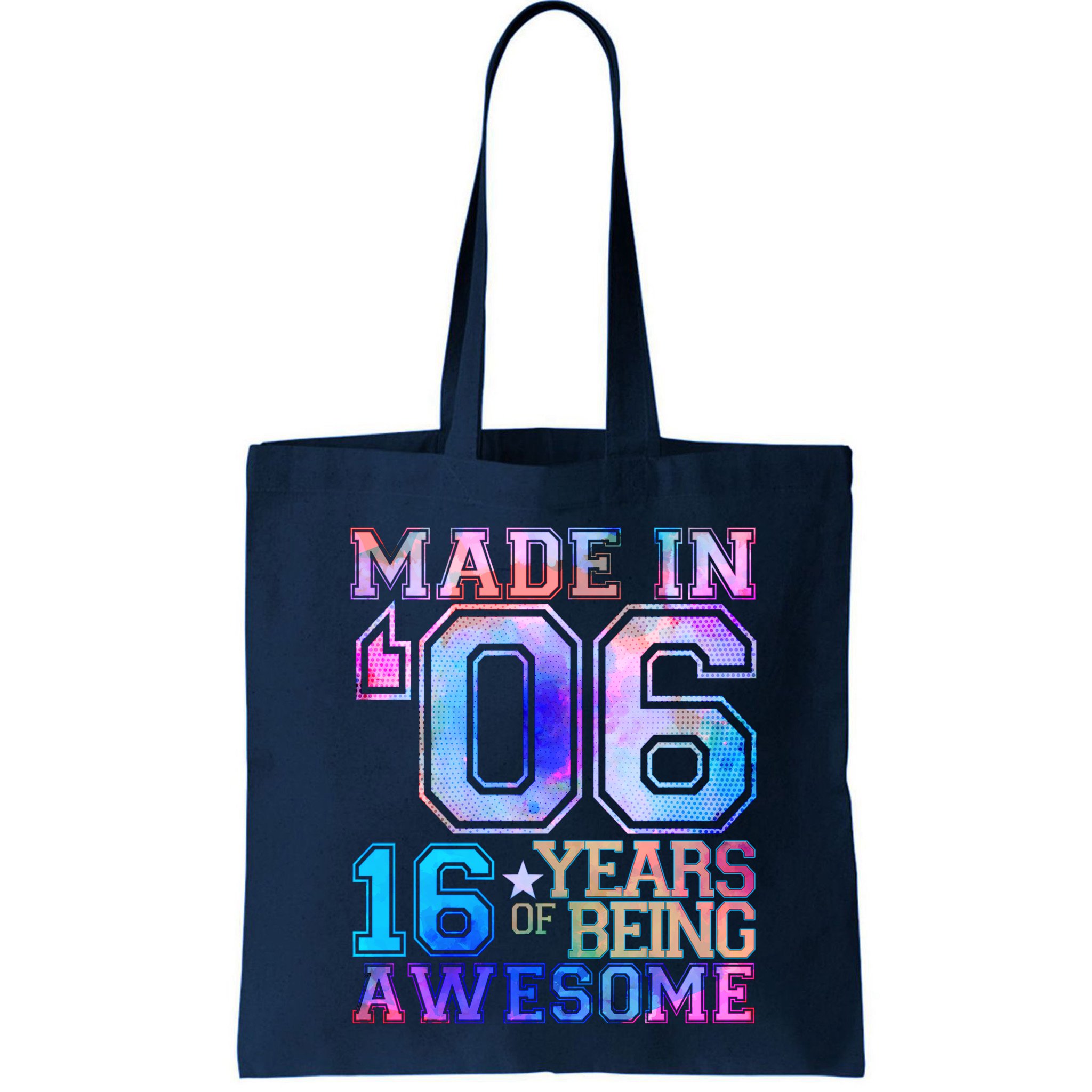 Made In 06 2006 16 Years Of Being Awesome Sweet Sixteen Birthday Bag