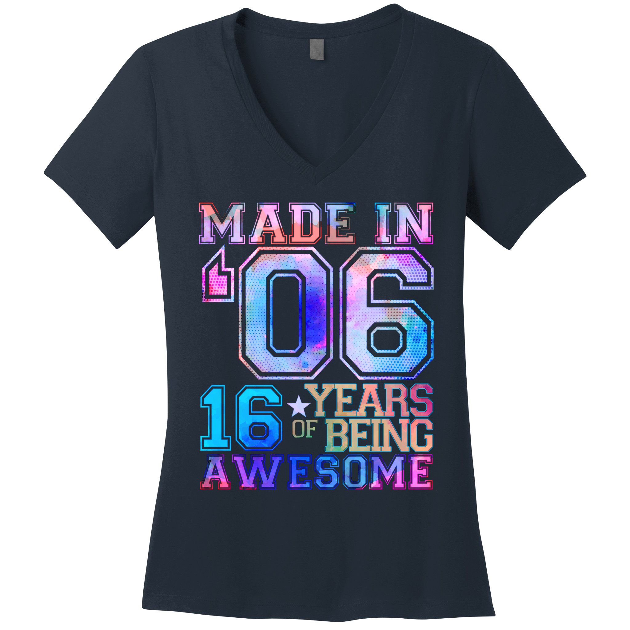 Made In 06 2006 16 Years Of Being Awesome Sweet Sixteen Birthday Women's V-Neck T-Shirt
