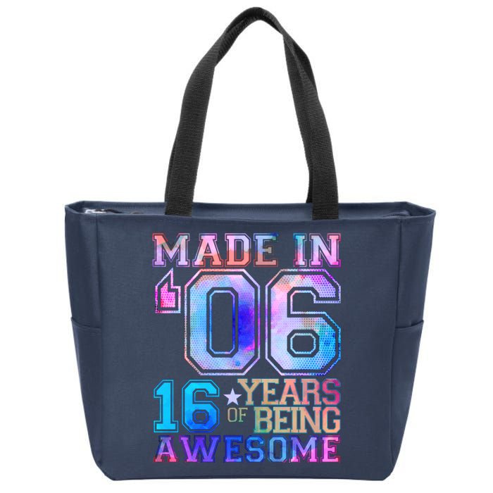 Made In 06 2006 16 Years Of Being Awesome Sweet Sixteen Birthday Zip Tote Bag