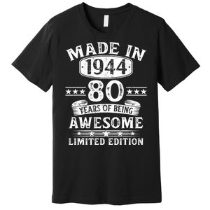 Made In 1944 80 Years Old Gifts 80th Birthday Gift Premium T-Shirt