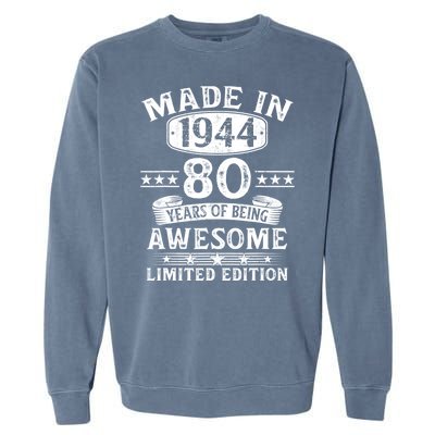 Made In 1944 80 Years Old Gifts 80th Birthday Gift Garment-Dyed Sweatshirt