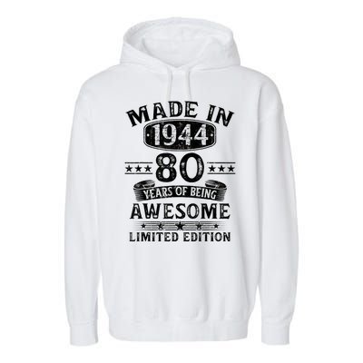 Made In 1944 80 Years Old Gifts 80th Birthday Gift Garment-Dyed Fleece Hoodie