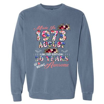 Made In 1973 August 50 Years Of Being Awesome Garment-Dyed Sweatshirt