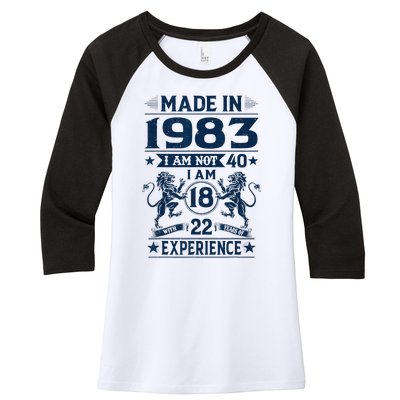 Made In 1983 Im Not 40 Im 18 With 22 Years Old Birthday Women's Tri-Blend 3/4-Sleeve Raglan Shirt