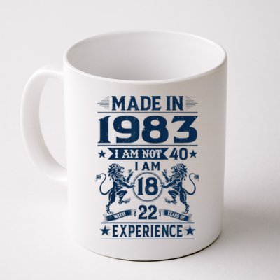 Made In 1983 Im Not 40 Im 18 With 22 Years Old Birthday Coffee Mug