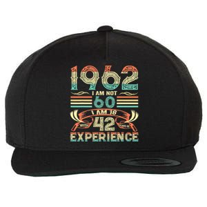 Made In 1962 I Am Not 60 I'm 18 With 42 Year Of Experience Wool Snapback Cap