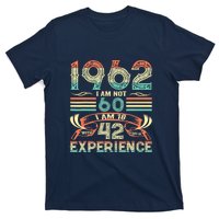 Made In 1962 I Am Not 60 I'm 18 With 42 Year Of Experience T-Shirt