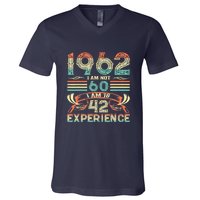 Made In 1962 I Am Not 60 I'm 18 With 42 Year Of Experience V-Neck T-Shirt