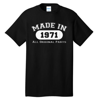 Made In 1971 All Original Parts Funny 51st Birthday Gift Tall T-Shirt