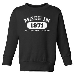 Made In 1971 All Original Parts Funny 51st Birthday Gift Toddler Sweatshirt