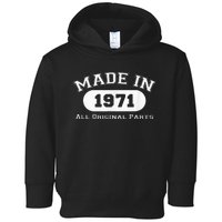 Made In 1971 All Original Parts Funny 51st Birthday Gift Toddler Hoodie