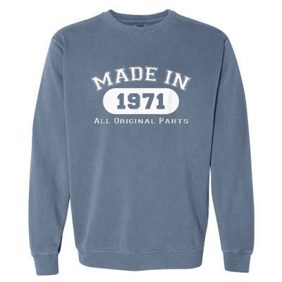 Made In 1971 All Original Parts Funny 51st Birthday Gift Garment-Dyed Sweatshirt