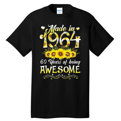 Made In 1964 Sunflower 60th Bday 60 Years Of Being Awesome Tall T-Shirt