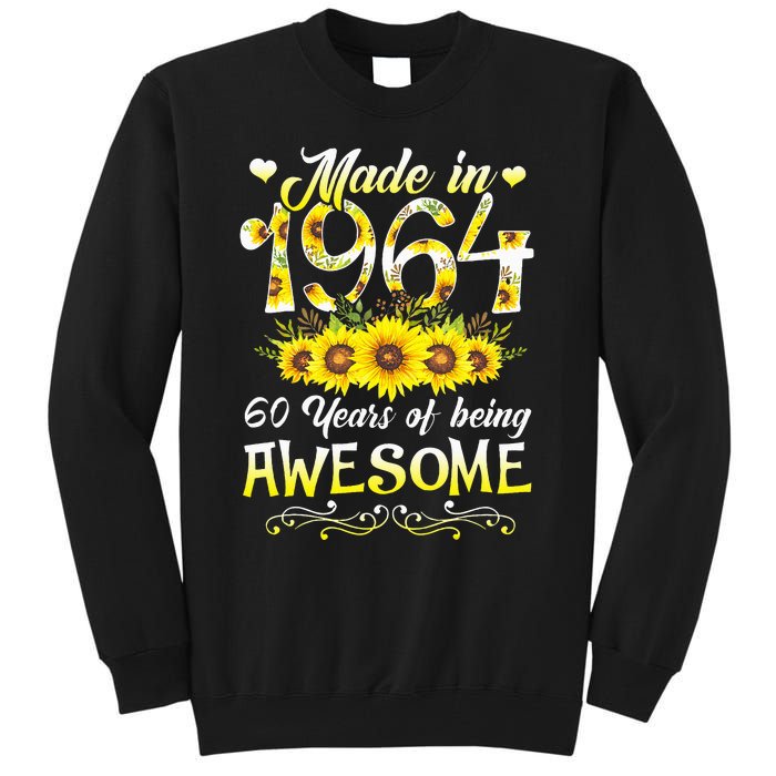 Made In 1964 Sunflower 60th Bday 60 Years Of Being Awesome Tall Sweatshirt