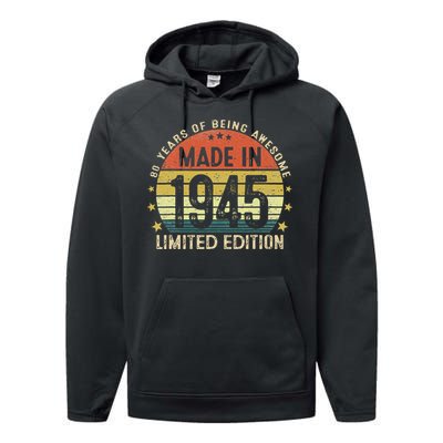 Made In 1945 Limited Edition 80th Birthday 80 Year Old Gifts Performance Fleece Hoodie