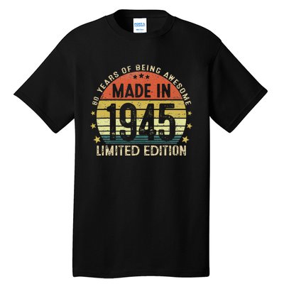 Made In 1945 Limited Edition 80th Birthday 80 Year Old Gifts Tall T-Shirt