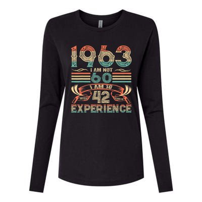 Made In 1963 I Am Not 60 I'm 18 With 42 Year Of Experience Womens Cotton Relaxed Long Sleeve T-Shirt