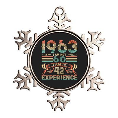 Made In 1963 I Am Not 60 I'm 18 With 42 Year Of Experience Metallic Star Ornament