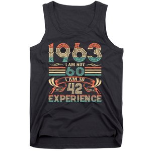 Made In 1963 I Am Not 60 I'm 18 With 42 Year Of Experience Tank Top