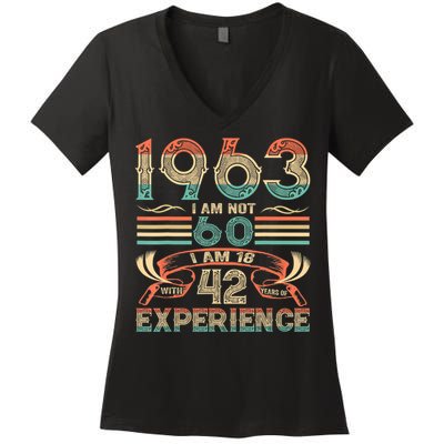 Made In 1963 I Am Not 60 I'm 18 With 42 Year Of Experience Women's V-Neck T-Shirt