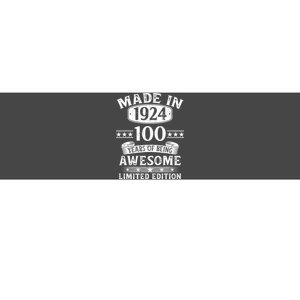 Made In 1924 100 Years Of Being Awesome Limited Edition 100th Birthday Bumper Sticker