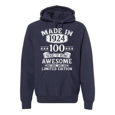 Made In 1924 100 Years Of Being Awesome Limited Edition 100th Birthday Premium Hoodie