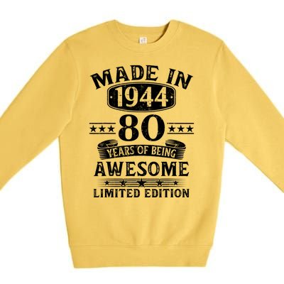 Made In 1944 80 Years Of Being Awesome Limited Edition 80th Birthday Premium Crewneck Sweatshirt