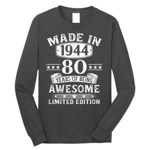 Made In 1944 80 Years Of Being Awesome Limited Edition 80th Birthday Long Sleeve Shirt