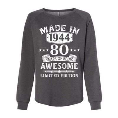 Made In 1944 80 Years Of Being Awesome Limited Edition 80th Birthday Womens California Wash Sweatshirt