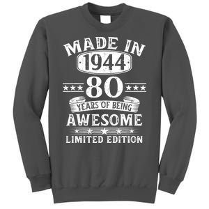 Made In 1944 80 Years Of Being Awesome Limited Edition 80th Birthday Tall Sweatshirt