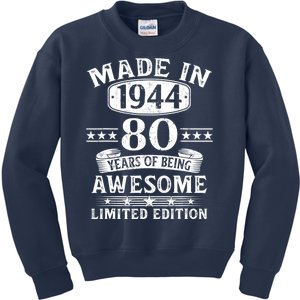 Made In 1944 80 Years Of Being Awesome Limited Edition 80th Birthday Kids Sweatshirt