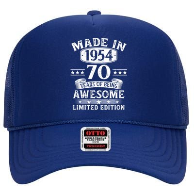 Made In 1954 70 Years Of Being Awesome Limited Edition 70th Birthday High Crown Mesh Back Trucker Hat