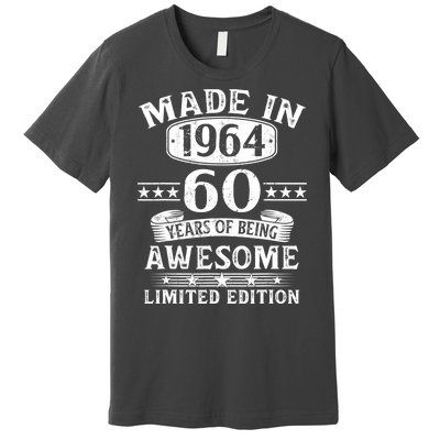 Made In 1964 60 Years Of Being Awesome Limited Edition 60th Birthday Premium T-Shirt