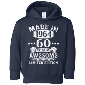 Made In 1964 60 Years Of Being Awesome Limited Edition 60th Birthday Toddler Hoodie