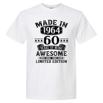 Made In 1964 60 Years Of Being Awesome Limited Edition 60th Birthday Garment-Dyed Heavyweight T-Shirt