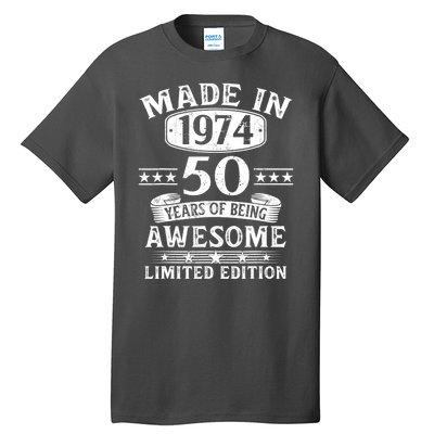 Made In 1974 50 Years Of Being Awesome Limited Edition 50th Birthday Tall T-Shirt