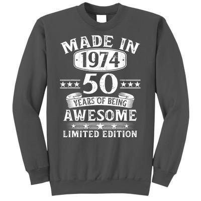 Made In 1974 50 Years Of Being Awesome Limited Edition 50th Birthday Tall Sweatshirt