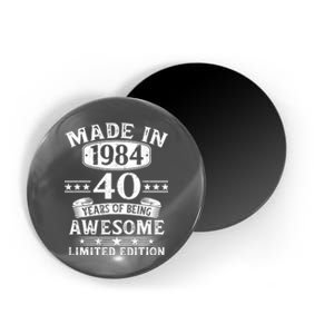 Made In 1984 40 Years Of Being Awesome Limited Edition 40th Birthday Magnet