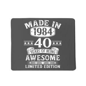 Made In 1984 40 Years Of Being Awesome Limited Edition 40th Birthday Mousepad