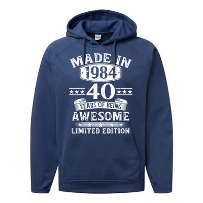 Made In 1984 40 Years Of Being Awesome Limited Edition 40th Birthday Performance Fleece Hoodie