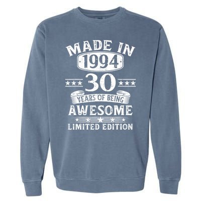 Made In 1994 30 Years Of Being Awesome Limited Edition 30th Birthday Garment-Dyed Sweatshirt