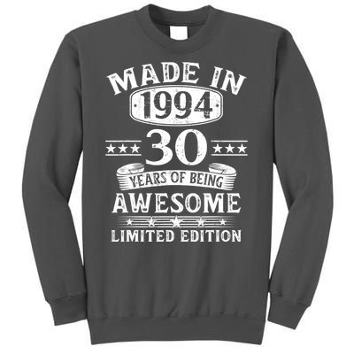 Made In 1994 30 Years Of Being Awesome Limited Edition 30th Birthday Tall Sweatshirt