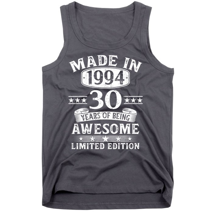 Made In 1994 30 Years Of Being Awesome Limited Edition 30th Birthday Tank Top