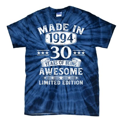 Made In 1994 30 Years Of Being Awesome Limited Edition 30th Birthday Tie-Dye T-Shirt