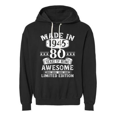 Made In 1945 80 Years Old Gifts 80th Birthday Gift Garment-Dyed Fleece Hoodie