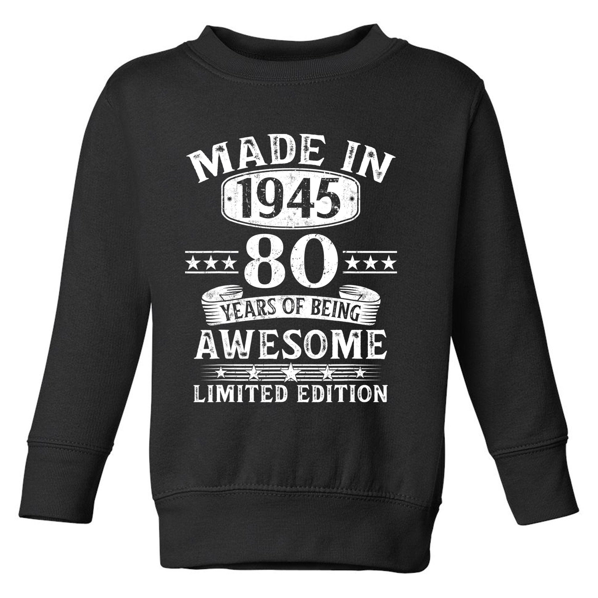 Made In 1945 80 Years Old Gifts 80th Birthday Gift Toddler Sweatshirt